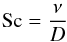 Mathematical equation: \begin{eqnarray} {\rm Sc}=\frac{\nu}{D} \label{Sc} \end{eqnarray}