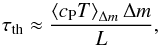 Mathematical equation: \begin{equation} \tth \approx {\left\langle c_{\rm P} T\right\rangle_{\Delta m} \Delta m \over L}, \label{tth} \end{equation}