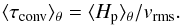 Mathematical equation: \begin{equation} \langle\tconv\rangle_\theta=\langle H_{\rm p}\rangle_\theta/v_{\rm rms}. \end{equation}