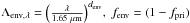 Mathematical equation: \hbox{$\Lambda_{\mathrm{env},\lambda} = \left(\frac{\lambda}{1.65~\mu \mathrm{m}}\right)^{d_{\mathrm{env}}}\!, \ f_{\mathrm{env}} = (1-f_{\mathrm{pri}})$}