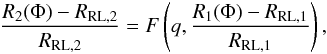 Mathematical equation: \begin{eqnarray} \frac{R_2(\Phi)-R_{\mathrm{RL},2}}{R_\mathrm{RL,2}}= F\left(q,\frac{R_1(\Phi)-R_{\mathrm{RL},1}}{R_\mathrm{RL,1}}\right), \end{eqnarray}