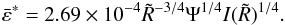 Mathematical equation: \begin{eqnarray} \bar{\varepsilon}^*=2.69 \times 10^{-4}\tilde{R}^{-3/4}\Psi^{1/4}I(\tilde{R})^{1/4}. \label{Meaneenergy} \end{eqnarray}