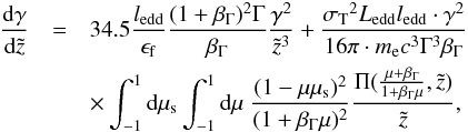 Mathematical equation: \begin{eqnarray} \frac{{\rm d}\gamma}{{\rm d}\tilde{z}} & = & 34.5 \frac{l_{\rm{edd}}}{\epsilon_{\rm f}} \frac{(1+\beta_{\Gamma})^2 \Gamma}{\beta_{\Gamma}} \frac{\gamma^2}{\tilde{z}^3} + \frac{{\sigma_{\rm T}}^2 L_{\rm{edd}} l_{\rm{edd}}\cdot \gamma^2}{16 \pi \cdot m_{\rm e} c^3 \Gamma^3 \beta_{\Gamma}} \nonumber\\ && \times \int^{1}_{-1} {\rm d}\mu_{\rm s} \int^{1}_{-1} {\rm d}\mu \; \frac{(1-\mu \mu_{\rm s})^2}{(1+\beta_{\Gamma} \mu)^2} \frac{\Pi(\frac{\mu+\beta_{\Gamma}}{1+\beta_{\Gamma} \mu},\tilde{z})}{\tilde{z}}, \label{EOMfinalbw} \end{eqnarray}