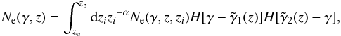 Mathematical equation: \begin{eqnarray} N_{\rm e}(\gamma,z)=\int_{z_a}^{z_{\rm b}} {\rm d} z_i {z_i}^{-\alpha} N_{\rm e}(\gamma,z,z_i) H[\gamma - \tilde{\gamma}_1(z)] H[\tilde{\gamma}_2(z)-\gamma], \label{espec} \end{eqnarray}