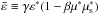 Mathematical equation: \hbox{$\bar{\varepsilon} \equiv \gamma \varepsilon^* (1-\beta \mu^* \mu_{\rm s}^*)$}
