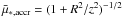 Mathematical equation: \hbox{$\bar{\mu}_{*,{\rm accr}}=(1+R^2/z^2)^{-1/2}$}