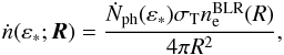 Mathematical equation: \begin{eqnarray} \dot{n}(\varepsilon_*; \vec{R})=\frac{\dot{N}_{\rm{ph}}(\varepsilon_*)\sigma_{\rm T} n_{\rm e}^{\rm BLR}(R)}{4\pi R^2}, \label{diffBLRprodrate} \end{eqnarray}