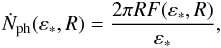 Mathematical equation: \begin{eqnarray} \dot{N}_{\rm{ph}}(\varepsilon_*,R)=\frac{2\pi R F(\varepsilon_*,R)}{\varepsilon_*}, \label{NphSSD} \end{eqnarray}