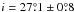Mathematical equation: \hbox{$i=27\fdg1\pm0\fdg8$}