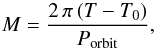 Mathematical equation: \appendix \setcounter{section}{1} \begin{equation} \small M = \frac{2\,\pi\,(T-T_{0})} {P_{\rm orbit}}, \end{equation}