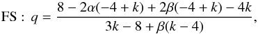 \begin{equation} \label{closureFS} {\rm FS}{~:}~ \,q = \frac{8-2\alpha(-4+k)+2\beta(-4+k)-4k}{3k-8+\beta(k-4)}, \end{equation}