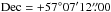 Mathematical equation: \hbox{${\rm Dec}=+57\degr07\arcmin12\farcs00$}