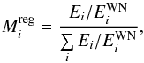 \begin{equation} \label{mode_regularity} M^{\rm reg}_i=\frac{E_i/E^{\rm WN}_i}{\sum\limits_{i}E_i/E^{\rm WN}_i}, \end{equation}