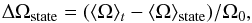 \begin{equation} \Delta \Omega_{\rm state}=(\brac{\Omega}_t-\brac{\Omega}_{\rm state})/\Omega_0, \end{equation}