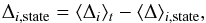\begin{equation} \Delta_{i,\rm state}=\brac{\Delta_i}_t-\brac{\Delta}_{i,\rm state}, \end{equation}