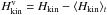 \hbox{$H_{\rm kin}^{\rm v}=H_{\rm kin}-\brac{H_{\rm kin}}_t$}