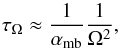 Mathematical equation: \begin{equation} \tau_{\Omega} \approx \frac{1}{\alpha_{\rm mb}} \frac{1}{\Omega^2}, \end{equation}