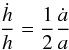 Mathematical equation: \begin{equation} \frac{\dot{h}}{h} = \frac{1}{2}\frac{\dot{a}}{a} \end{equation}