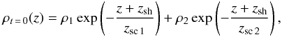 \begin{eqnarray} \rho_{t\,=\,0}(z) = \rho_1 \exp\left( -\frac {z+z_{\rm sh}}{z_{\rm sc\,1}}\right) + \rho_2 \exp\left( -\frac {z+z_{\rm sh}}{z_{\rm sc\,2}}\right), \end{eqnarray}