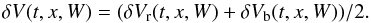 \begin{equation} \delta V(t,x,W) =(\delta V_{\rm r}(t,x,W) +\delta V_{\rm b}(t,x,W))/2. \end{equation}