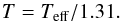 \begin{equation} T = T_{\rm eff}/1.31 . \end{equation}