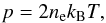 \begin{equation} p = 2 n_{\rm e} k_{\rm B} T , \end{equation}