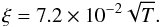 \appendix \setcounter{section}{1} \begin{equation} \xi = 7.2 \times 10^{-2} \sqrt{T} . \end{equation}