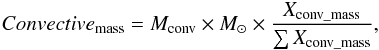 \appendix \setcounter{section}{1} \begin{eqnarray} Convective_{\rm mass} = M_{\rm conv} \times M_{\odot} \times \frac{X_{{\rm conv}\_ {\rm mass}}}{\sum X_{{\rm conv}\_ {\rm mass}}}, \end{eqnarray}