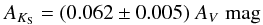 \begin{eqnarray} \label{eq:A_ks} A_{K_{\rm S}}=(0.062\pm0.005)\;A_{V}\;{\rm mag} \end{eqnarray}