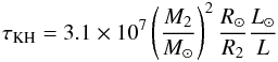 \begin{eqnarray} \label{eq:t_m} \tau_{\rm KH}=3.1\times10^{7}\left(\frac{M_{2}}{M_{\odot}}\right)^{2}\frac{R_{\odot}}{R_{2}}\frac{L_{\odot}}{L} \end{eqnarray}