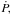 \hbox{$\dot{P, }$}