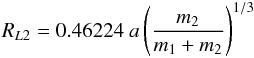 \begin{eqnarray} \label{eq:Pacinzsky} R_{L2}=0.46224\;a\left(\frac{m_{2}}{m_{1}+m_{2}}\right)^{1/3} \end{eqnarray}