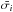 \hbox{$\bar{\sigma_i}$}