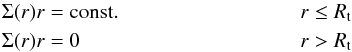 Mathematical equation: \begin{eqnarray} \Sigma(r)r &={\rm const.} &r\leq R_{\rm t} \\ \Sigma(r)r &=0 &r>R_{\rm t} \notag \end{eqnarray}