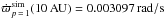 Mathematical equation: \hbox{$\dot{\varpi}_{p\,=\,1}^{\rm sim}(10 \,\rm AU)=0.003097 \,rad/s$}