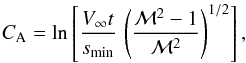 \begin{equation} \label{eq:ostriker} C_{\rm A} = \ln \left[\frac{V_\infty t}{s_\mathrm{min}} \, \left(\frac{\mathcal{M}^2-1}{\mathcal{M}^2} \right)^{1/2}\right] , \end{equation}