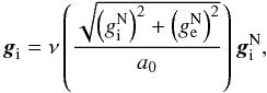 Mathematical equation: \begin{eqnarray} \label{simplealgebra} \vec{g}_{\rm i}=\nu\left(\frac{\sqrt{\left(g^{\rm N}_{\rm i}\right)^{2}+\left(g^{\rm N}_{\rm e}\right)^{2}}}{a_{0}}\right)\vec{g}^{\rm N}_{\rm i}, \end{eqnarray}