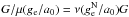 Mathematical equation: \hbox{$G/\mu(g_{\rm e}/a_{0})=\nu(g^{\rm N}_{\rm e}/a_{0})G$}