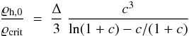 Mathematical equation: \begin{eqnarray} \label{NFW2} \frac{\varrho_{{\rm h},0}}{\varrho_{\rm crit}}~=~\frac{\Delta}{3}~\frac{c^{3}}{\ln(1+c)-c/(1+c)} \end{eqnarray}