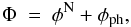 Mathematical equation: \begin{eqnarray} \label{MDphisum} \Phi~=~\phi^{\rm N}+\phi_{\rm ph}, \end{eqnarray}