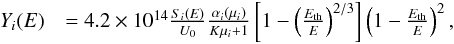 Mathematical equation: \begin{eqnarray} \label{eq1} Y_{i} (E) &= 4.2 \times 10^{14} \frac{S_i(E)}{U_0} \frac{\alpha _i (\mu _i)}{K \mu _i +1} \left[1 - \left(\frac{E_{\rm th}}{E}\right)^{2/3} \right] \left(1 - \frac{E_{\rm th}}{E} \right)^2, \end{eqnarray}