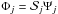 \hbox{$\Phi_j = {\cal S}_j \Psi_j$}