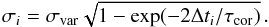 Mathematical equation: \begin{equation} \label{Eq:sim3} \sigma_i = \sigma_{\text{var}}\sqrt{1- \exp(-2\Delta t_i/\tau_{\rm cor})}\, . \end{equation}