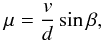 Mathematical equation: \begin{equation} \label{mu_cosm} \mu = \frac{v}{d} \sin\beta , \end{equation}