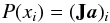 Mathematical equation: \appendix \setcounter{section}{2} \begin{equation} P(x_i) = (\vect{J}\vec{a})_i \vspace*{1mm} \end{equation}