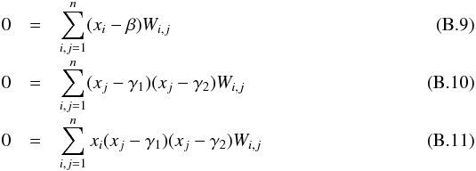 Mathematical equation: \appendix \setcounter{section}{2} \begin{eqnarray} 0 & =& \sum_{i,j=1}^n (x_i-\beta)W_{i,j} \label{eq_beta} \\[-1mm] 0 & =& \sum_{i,j=1}^n (x_j-\gamma_1)(x_j-\gamma_2)W_{i,j} \label{eq_gamma1} \\[-1mm] 0 & =& \sum_{i,j=1}^n x_i (x_j-\gamma_1)(x_j-\gamma_2)W_{i,j} \label{eq_gamma2} \end{eqnarray}