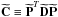 Mathematical equation: \hbox{$\widetilde{\vect{C}} \equiv \widetilde{\vect{P}}^T\widetilde{\vect{D}}\widetilde{\vect{P}}$}