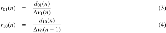 Mathematical equation: \begin{eqnarray} r_{01}(n) & = & \frac{d_{01}(n)}{\Delta\nu_1 (n)} \\ r_{10}(n) & = & \frac{d_{10}(n)}{\Delta\nu_0 (n+1)} \end{eqnarray}