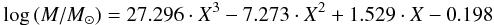 Mathematical equation: \begin{eqnarray} \log\,({M}/\Msun) = 27.296\cdot X^3 - 7.273\cdot X^2 + 1.529\cdot X - 0.198 \end{eqnarray}