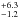 \hbox{$_{-1.2}^{+6.3}$}